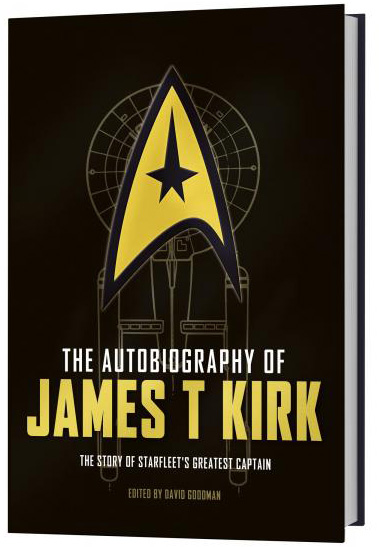 The Autobiography Of James T Kirk By David A Goodman